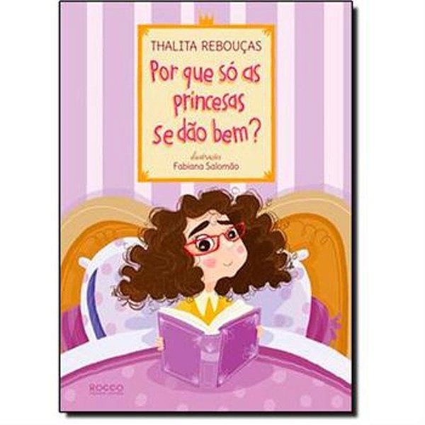 Por Que Só As Princesas Se Dão Bem?..-