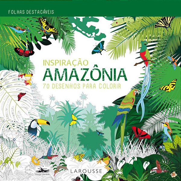 Inspiração Amazônia - 70 Desenhos Para Colorir..-