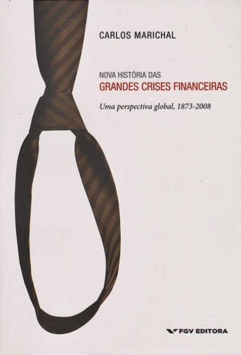 Nova História Das Grandes Crises Financeiras..-
