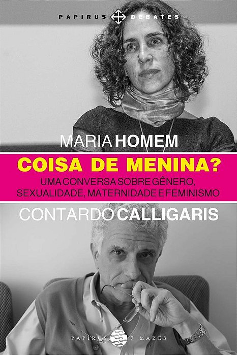 Coisa De Menina? - Uma Conversa Sobre Gênero, Sexualidade, Maternidade E Feminismo..-