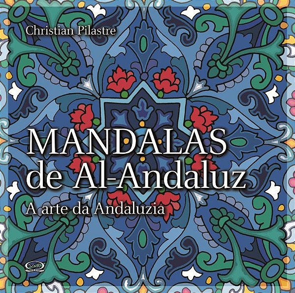 Mandalas De Al-Andaluz - A Arte Da Andaluzia..-