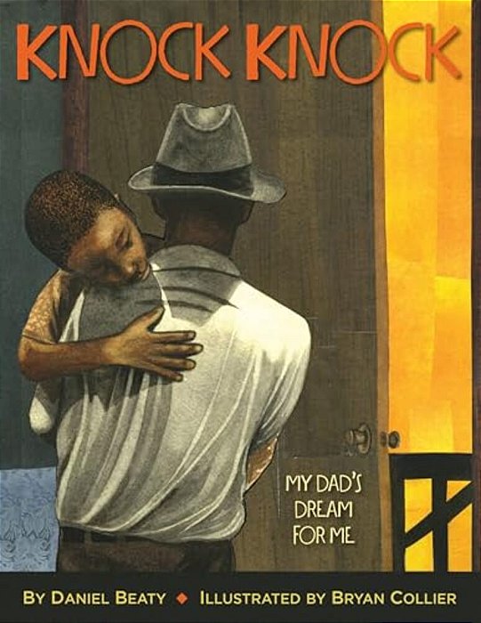 Knock Knock: My Dad's Dream For Me (Coretta Scott King Illustrator Award Winner)-..