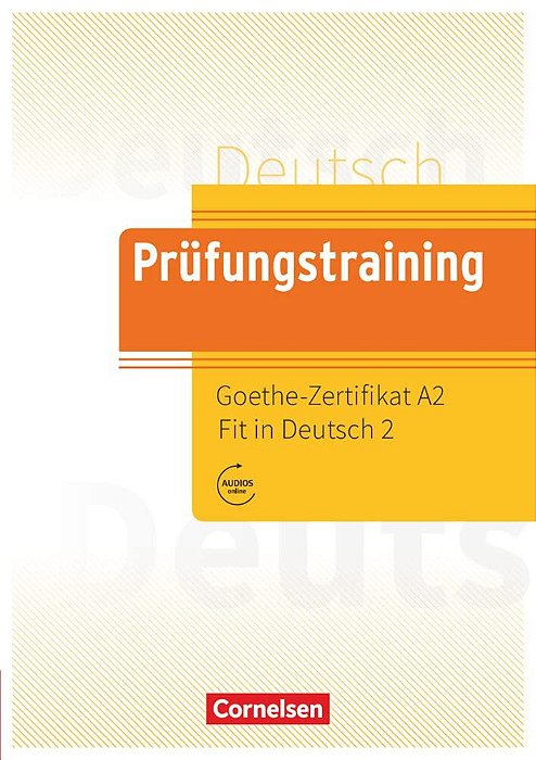 Prüfungstraining Daf - A2: Goethe-Zertifikat A2: Fit In Deutsch 2 - Übungsbuch Mit Lösungen Und Audios Als Download-..