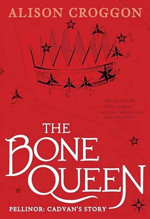 The Bone Queen: Pellinor: Cadvan's Story-..