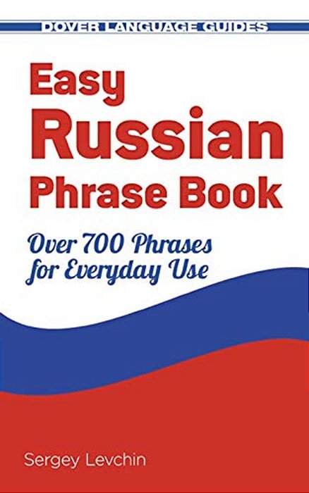 Easy Russian Phrase Book: Over 700 Phrases For Everyday Use-..