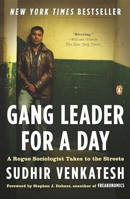 Gang Leader For A Day: A Rogue Sociologist Takes To The Streets-..