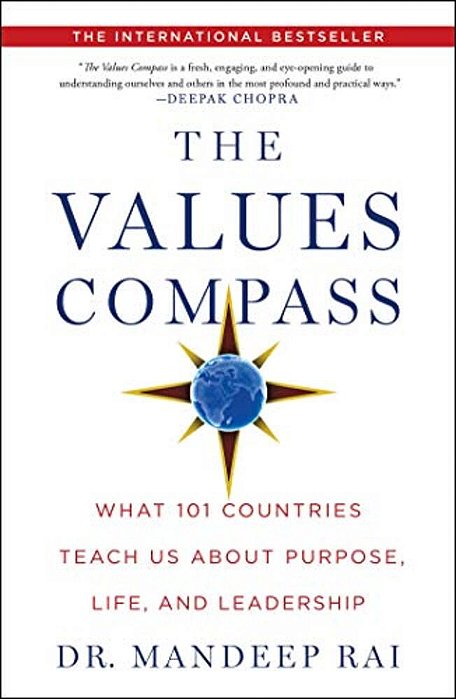 The Values Compass: What 101 Countries Teach US About Purpose, Life, And Leadership-..