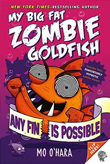 Any Fin Is Possible: My Big Fat Zombie Goldfish-..