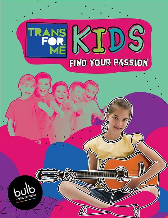 Transfor. Me - Kids Find Your Passion..-