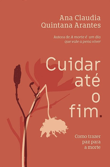 Cuidar Até O Fim - Como Trazer Paz Para A Morte