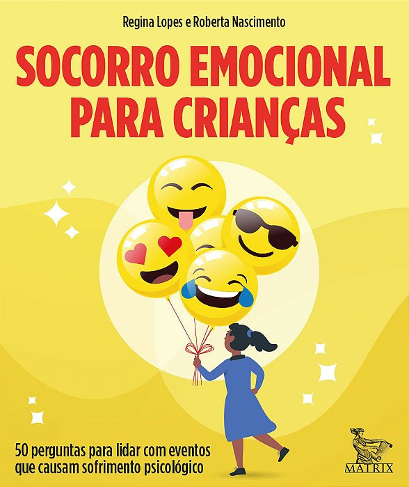 Socorro Emocional Para Criancas: 50 Perguntas Para Lidar Com Eventos Que Causam Sofrimento Psicologico