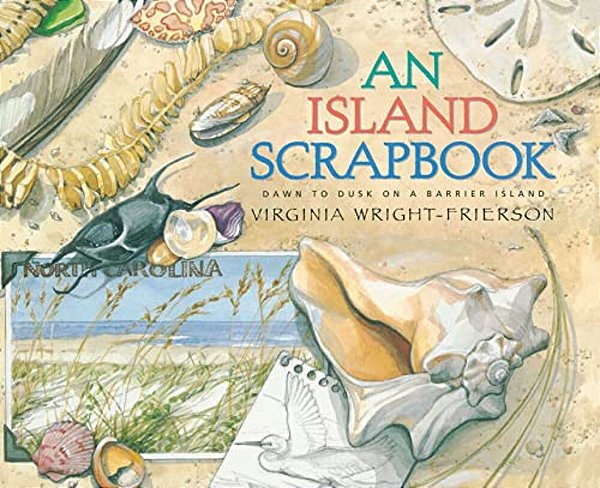 An Island Scrapbook: Dawn To Dusk On A Barrier Island-..