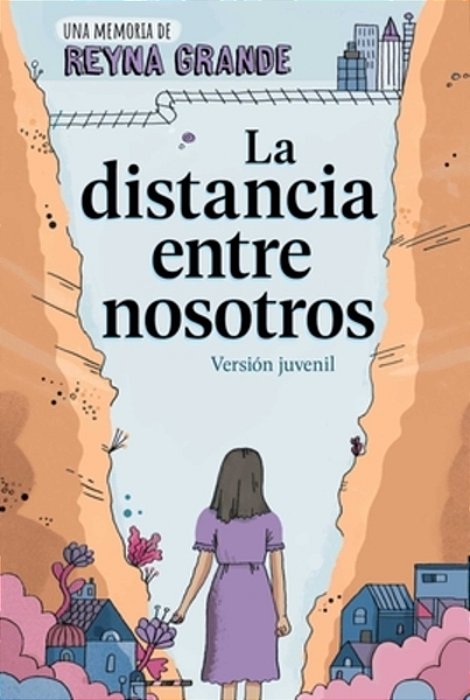 La Distancia Entre Nosotros (The Distance Between US): Version Juvenil (Young Readers Edition)-..