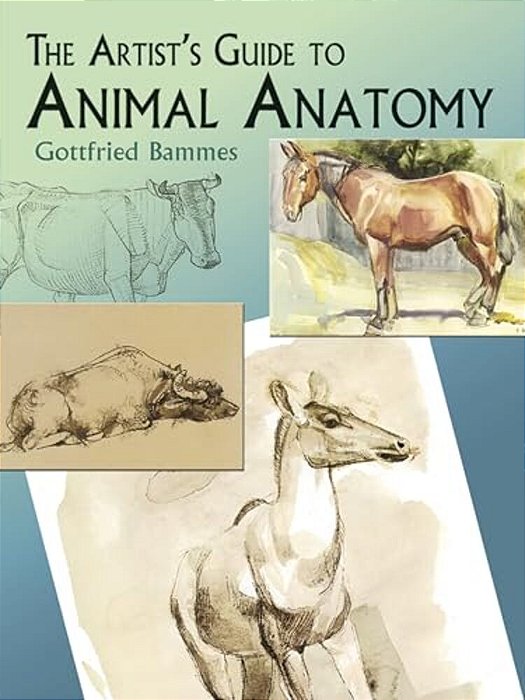 The Artist's Guide To Animal Anatomy-..