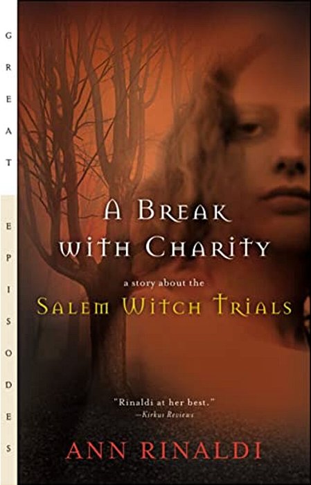 A Break With Charity: A Story About The Salem Witch Trials-..