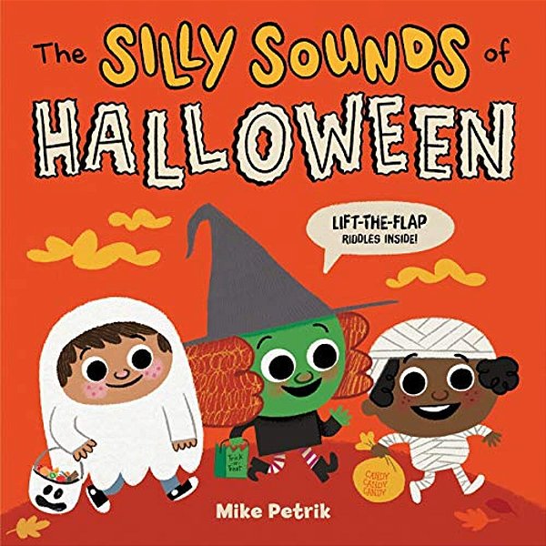 The Silly Sounds Of Halloween: Lift-The-flap Riddles Inside!-..