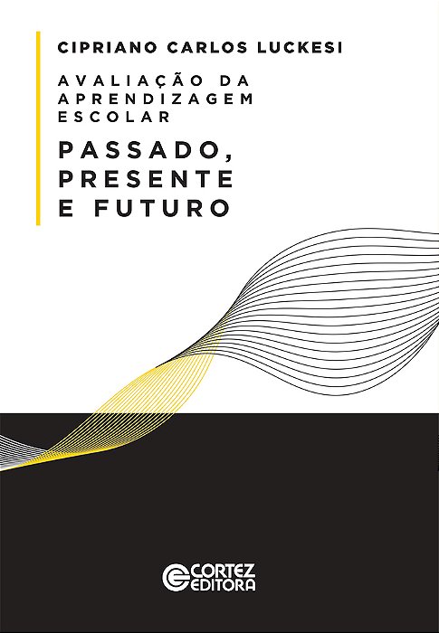 Avaliação Da Aprendizagem Escolar Passado, Presente E Futuro..-