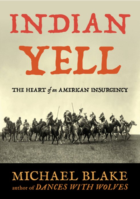 Indian Yell: The Heart Of An American Insurgency-..