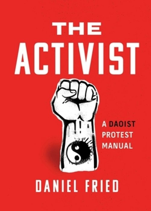 The Activist: A Daoist Protest Manual-..
