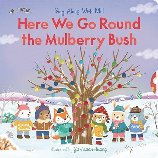 Here We Go Round The Mulberry Bush: (A Classic Nursery Rhyme Board Book With Interactive Sliders And Qr Code For Instrumental And Vocal Versions - For-..