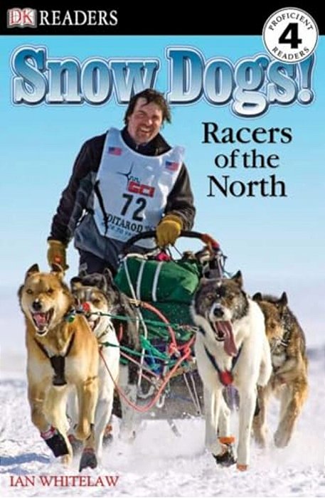 Dk Readers L4: Snow Dogs!: Racers Of The North-..
