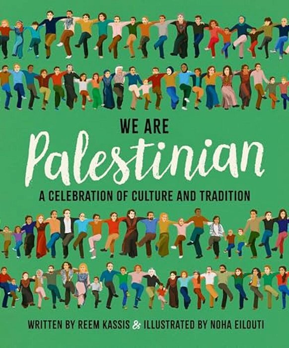 We Are Palestinian: A Celebration Of Culture And Tradition-..