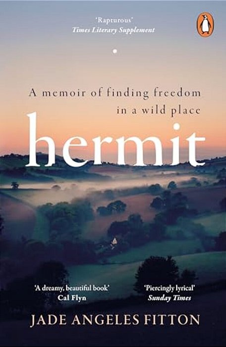 Hermit: A Memoir Of Finding Freedom In A Wild Place-..