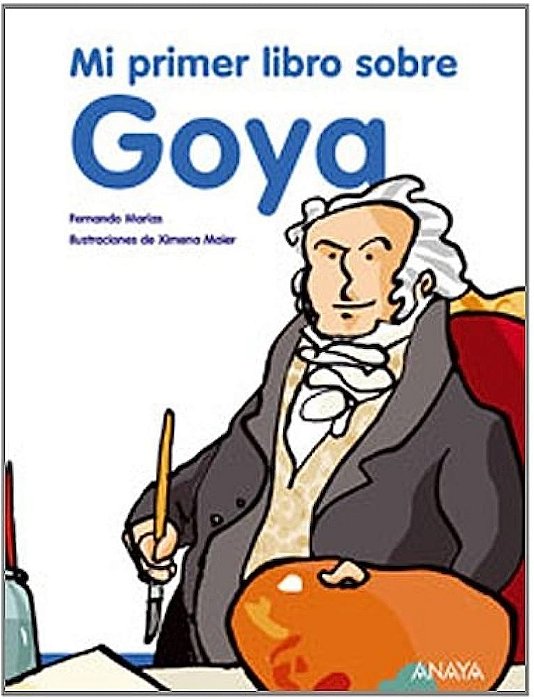 Mi Primer Libro Sobre Goya