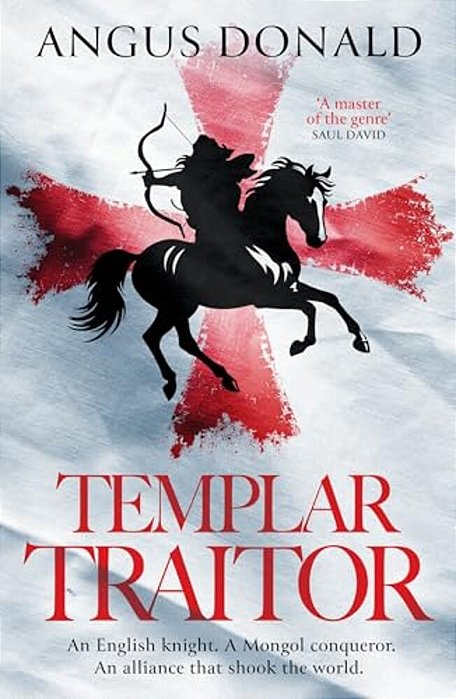 Templar Traitor: The Englishman Who Fought For Genghis Khan-..