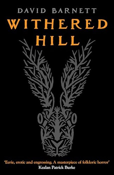 Withered Hill: A Dark And Unsettling British Folk Horror Novel-..