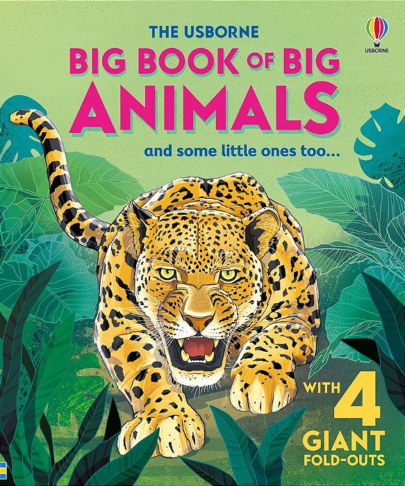 Big Book Of Big Animals And Some Little Ones Too... - Book With 4 Giant Fold-Outs-..