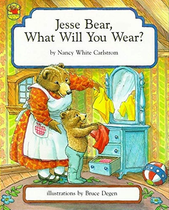 Jesse Bear, What Will You Wear?-..