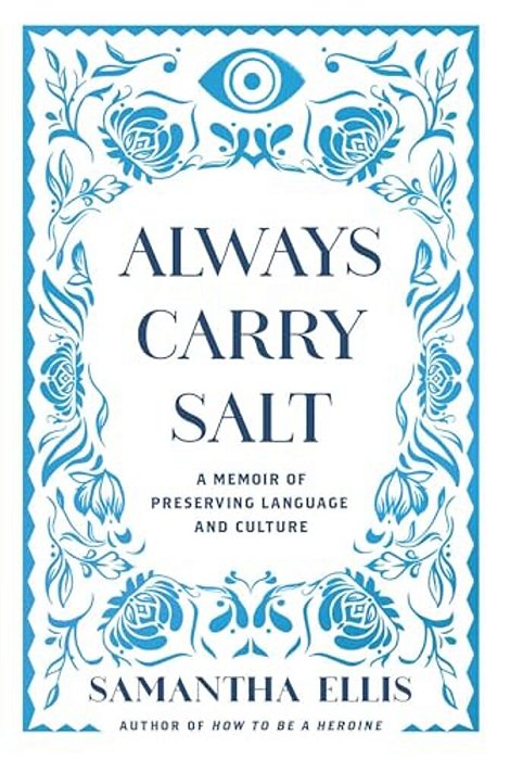 Always Carry Salt: A Memoir Of Preserving Language And Culture-..