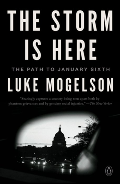The Storm Is Here: The Path To January Sixth-..