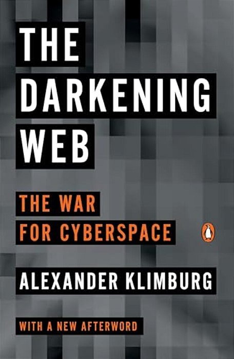The Darkening Web: The War For Cyberspace-..