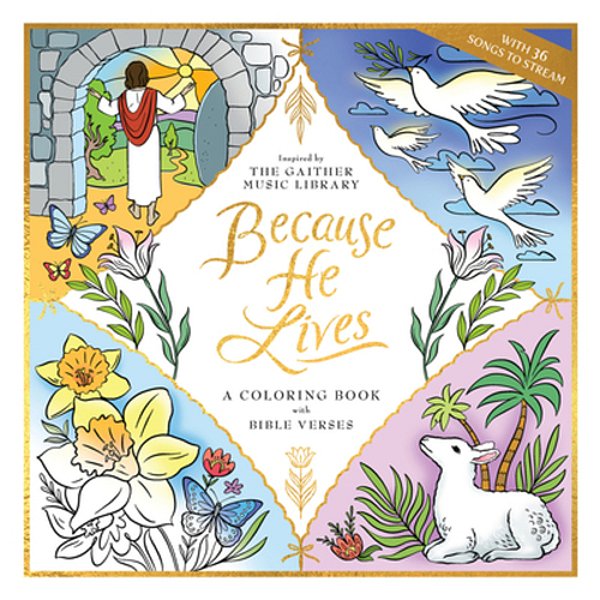 Because He Lives: A Coloring Book With Bible Verses-..
