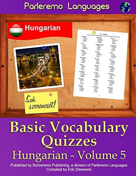Parleremo Languages Basic Vocabulary Quizzes Hungarian - Volume 5-..