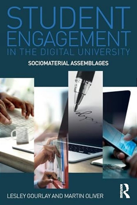 Student Engagement In The Digital University: Sociomaterial Assemblages-..