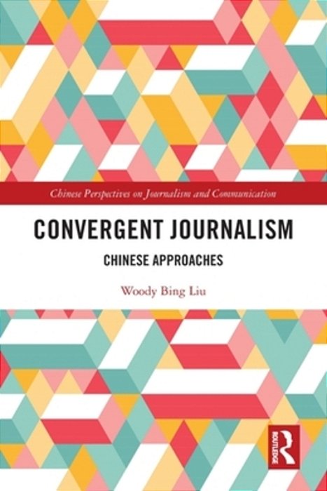 Convergent Journalism: Chinese Approaches-..