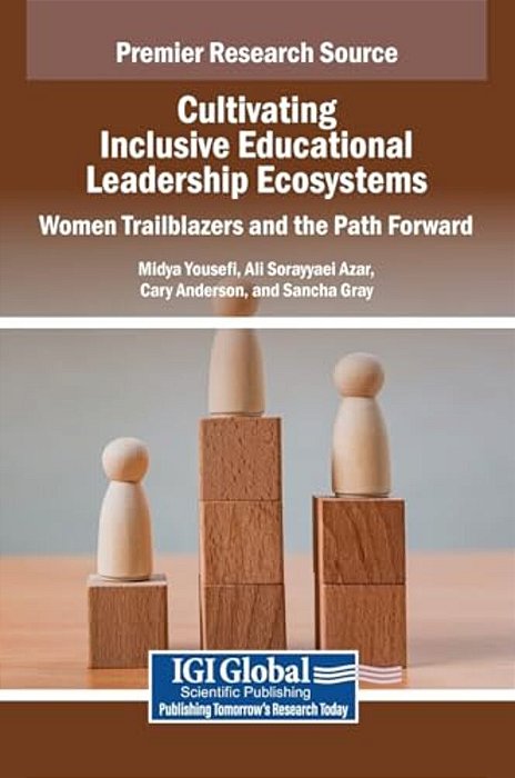 Cultivating Inclusive Educational Leadership Ecosystems: Women Trailblazers And The Path Forward-..