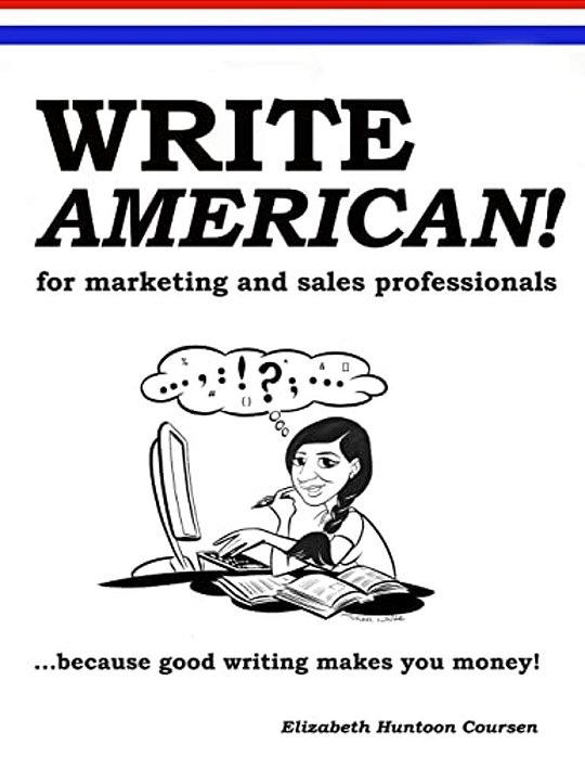 Write American! For Marketing And Sales Professionals: India Edition-..