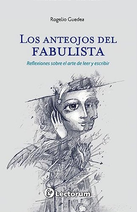 Los Anteojos Del Fabulista: Reflexiones Sobre El Arte De Leer Y Escribir-..