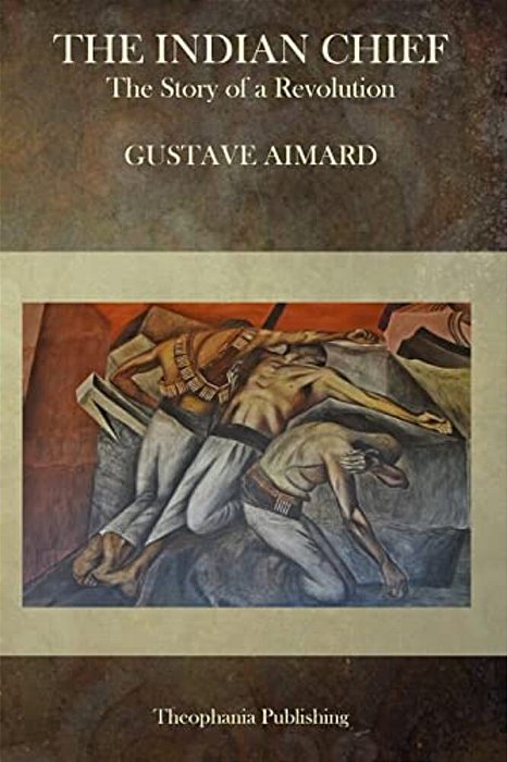 The Indian Chief: The Story Of A Revolution-..