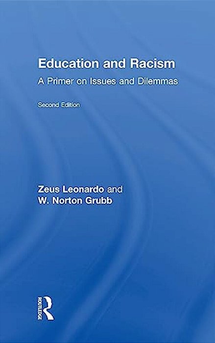 Education And Racism: A Primer On Issues And Dilemmas-..