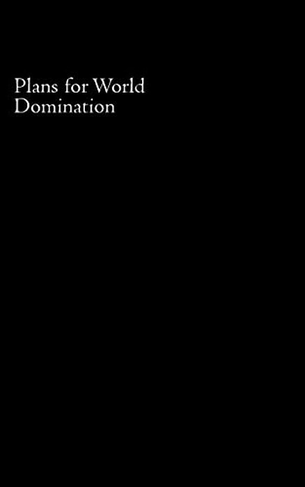 Plans For World Domination-..