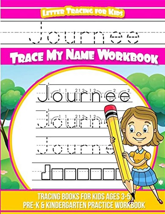 Journee Letter Tracing For Kids Trace My Name Workbook: Tracing Books For Kids Ages 3 - 5 Pre-k & Kindergarten Practice Workbook-..