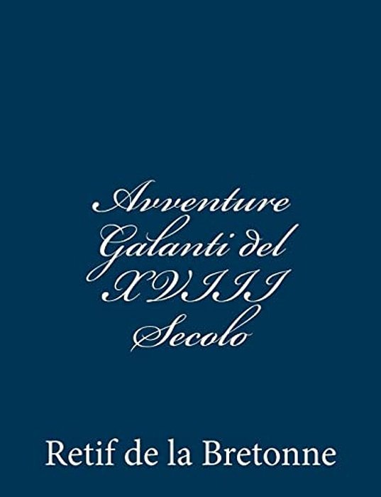 Avventure Galanti Del XVIII Secolo-..