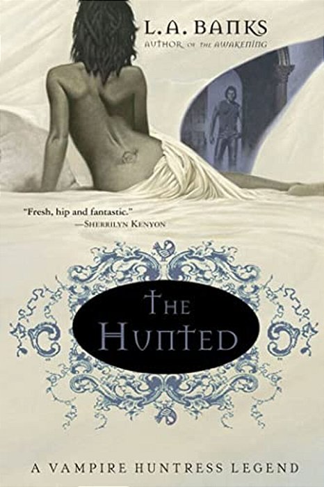 The Hunted: A Vampire Huntress Legend-..