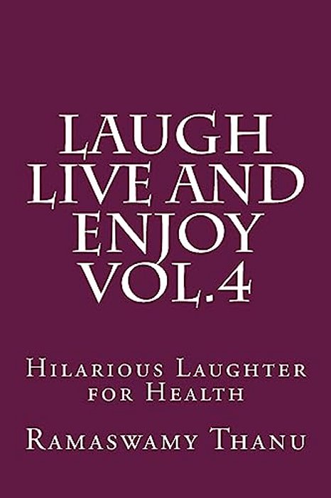 Laugh Live And Enjoy Vol.4: Hilarious Laughter For Health-..