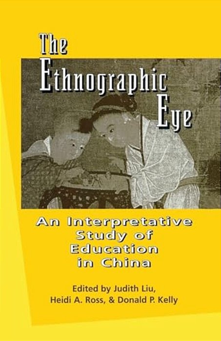 The Ethnographic Eye: Interpretive Studies Of Education In China-..